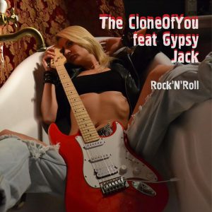 The CloneOfYou Rock ‘N’ Roll (feat. Gypsy Jack) — Single