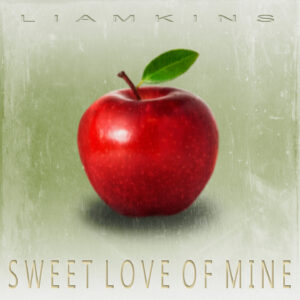 Liamkins - Sweet Love of Mine
