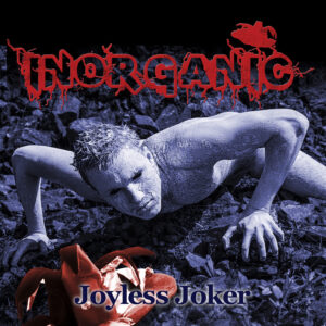 Joyless Joker - Inorganic